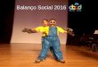 Balanço Social 2016 - abcdnossacasa.org.brabcdnossacasa.org.br/wp-content/uploads/2017/05/Balanço-Social... · mensalmente vão a sorteio, cada cupom pode ganhar de R$10,00 à R$200.000,00