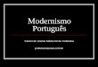 Modernismo Português - professorasonia.com.brprofessorasonia.com.br/wp-content/uploads/2017/06/Fernando-Pessoa... · A obra começou a ser escrita aos vinte e cinco anos de Pessoa,