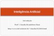 Introdução à Inteligência Artificialclaudia/IA_aula2.pdf · exemplo, compreensão da ... O objetivo central da IA é teórico e prático. ... O campo da Inteligência Artificial