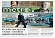 EDUARDO ROCHA/DIVULGAÇÃO O Metro Jornal é impresso … · diz que estuda ir à Justi-ça para reverter a decisão. Ele afirma que a região não tem infraestrutura mínima para