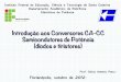 Introdução aos Conversores CA-CC Semicondutores de ...professorpetry.com.br/Ensino/Repositorio/Docencia_CEFET/Eletronica... · out + − t V out + 0 − + − ... Uma fonte de corrente