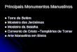 Principais Monumentos Manuelinos CULTURA DA... · riquezas, o principal conjunto ... que se traduziu na adopção de muitas das formas de vida e da cultura do povo ... Europa cristã