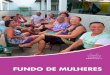 FUNDO DE MULHERES - brazilfoundation … · João Pessoa é o 6º município mais populoso do nordeste com cerca de 1,2 milhão ... no Rio de Janeiro. ... O estado de Rio Grande do
