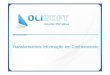 Transformamos Informação em Conhecimento Olisoft.pdf · Recolha, emissão, consulta, listagem e controlo de documentos relativos a vendas: Guias de Remessa; Facturas; Vendas a Dinheiro;