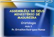 ASSEMBLÉIA DE DEUS MINISTÉRIO DE MADUREIRA · •Deus não sabe o que está escrito? Só Jesus ? ... –A mulher é sujeita ao marido, não inferior a ele. n s s Apocalipse 3.14