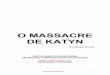 O Massacre de Katynaaargh.vho.org/fran/livres9/OLIVEIRAkatyn.pdf · 2012-07-13 · mais uma dentre tantas atrocidades cometidas no curso da Segunda Guerra Mundial. ... como se dá