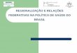 REGIONALIZAÇÃO E RELAÇÕES FEDERATIVAS NA …portalms.saude.gov.br/images/pdf/2016/abril/19/CIT-Pesquisa-Region... · Pacto pela Saúde: definição das regiões pela pactuação