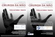 7ª Edição 7ª Edição Curso Pós-Graduado de Curso Pós ... · CIRURGIA DA MÃO CIRURGIA DA MÃO 4 e 18 de março de 2016 4 e 18 de março de 2016 Prática em Cadáver - Hands