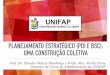 PLANEJAMENTO ESTRATÉGICO (PDI E BSC): UMA …forplad.andifes.org.br/sites/default/files/Painel 1... · 2018-07-20 · NOSSO DESAFIO Cultura de Planejamento Estratégico ... Processos