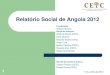 Relatório Social de Angola 2012 - ceic-ucan.org³rio... · Relatório Social de Angola 2012 23 5. Compromisso com a família e a criança Principais indicadores – Em geral, 90.9%