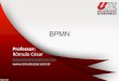 BPMN - romulocesar.com.brromulocesar.com.br/wp-content/uploads/2015/08/Aula_BPMN.pdf · Uso do BPMN Modelagem de processos de negócios é usado para comunicar uma grande variedade