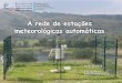 A rede de estações meteorológicas automáticas - Entrada EMAs - 30... · Manual do Sistema de Observação Global • Guia de instrumentos meteorológicos e métodos de observação
