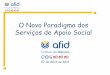 O Novo Paradigma dos Serviços de Apoio Social - apq.pt APQ 2011 - AFID.pdf · serviços de ocupação, terapêuticos, socioculturais, nutrição e alimentação, transportes, apoio