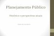 Histórico e perspectivas atuais - TCM/SP · •Plano Diretor da Reforma do Estado (1995) •Lei de Responsabilidade Fiscal (2000) ... • Especificidade do caso de São Paulo: a