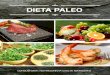 DIETA PALEO - dietaereceitas.com.br · os industrializados ou alimentos de procedência ruim, como a carne de vaca alimentada com grãos, que possui uma gordura de qualidade inferior