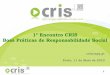 1º Encontro CRIS Boas Práticas de Responsabilidade Social Norte... · envolvendo as empresas (em particular as PME), a comunidade científica e a sociedade em geral. Visão 
