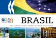 BRASIL - OECD.org · o Brasil é um parceiro fundamental em nossos esforços para encontrar soluções para os desafios globais comuns nas áreas econômica, financeira, social e