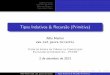 Tipos Indutivos & Recursão (Primitiva)alfio/logic-cs-club-ind-rec.pdf · Conjuntos Indutivos Recurs~ao Primitiva Coment arios Finais Vis~ao Informal De ni˘c~ao Fun˘c~oes Primitivas