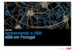 Abril 2013 Apresentando a ABB ABB em Portugal · A maior instalação de SVC O mais remoto grupo de geradores eólicos ligados à rede offshore A primeira plataforma ligada à rede