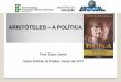 ARISTÓTELES A POLÍTICA · Prof. Elson Junior Santo Antônio de Pádua, março de 2017 ARISTÓTELES – A POLÍTICA