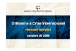 O Brasil e a Crise Internacional - bcb.gov.br Brasil e a Crise Internacional.pdf · O Brasil e a Crise Internacional Henrique Meirelles outubro de 2008 Henrique Meirelles outubro