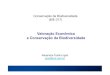 Valoração Econômica e Conservação da Biodiversidadeweb01.ib.usp.br/bie314/2013/aula10_Valoracao_2013.pdf · Valoração Econômica e Conservação da Biodiversidade Alexandre