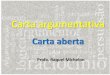 Apresentação do PowerPointrepositorio.geracaoweb.com.br/...carta_argumentativa_e_carta... · Linguagem da carta argumentativa: Como qualquer outra carta, a argumentativa precisa