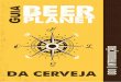 O que faz uma cerveja ser especial? - News - The Beer Planetblogthebeerplanet.com.br/ebook/Ebook_001-1.pdf · faz˜uma˜receita˜de˜cerveja,˜os˜temperos˜utilizados,˜os˜tipos˜de˜fermentação