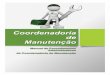 Manual Coordenadoria de Manutençãoporteiras.r.unipampa.edu.br/portais/proplan/files/2013/07/Manual... · • Manutenção e avaliação para instalação de equipamentos de ar condicionado