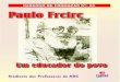 Paulo Freire - Bem vindo ao Sinpro ABCsinpro-abc.org.br/download/formacao4.pdf · motivação para aprendermos mais com Paulo Freire. E, ... Educação não é mercadoria! Paulo Freire