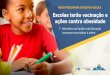 Escolas terão vacinação e ações contra obesidadeportalarquivos.saude.gov.br/images/pdf/2017/abril/25/25-04-17... · 19. dT (Dupla tipo adulto) - tétano e difteria . Acompanhamento