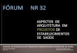 Aspectos de Arquitetura em Projetos de Estabelecimentos ... NR - 32 090610.pdf · projeto de estabelecimentos assistenciais de saÚde ... projeto processos fluxos viabilidade 9 conceituaÇÃo