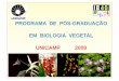 PROGRAMA DE PÓS-GRADUAÇÃO EM BIOLOGIA VEGETAL … · - Cerrado na Praça - em Itirapina, SP - pós-graduação + graduação ... Programa de Pós-Graduação em Biologia Vegetal/UNICAMP