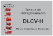 Manual DLCV Hidrojato 14.0 V1 - ipacol.com.br DLCV Hidrojato 14.0 V1.pdf · caixa de transmissão do caminhão. 5- A partir deste momento, passar a operar o equipamento e regular