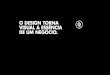O DESIGN TORNA VISUAL A ESSÊNCIA DE UM NEGÓCIO.lucasbenfica.com/wp-content/uploads/2015/04/Lucas-Benfica-Designer... · uma mensagem conceitual em uma composição tipográfica