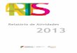 Relatório de Atividades 2013 - dgartes.gov.pt · Assegurar a diversificação e descentralização da criação e da difusão das artes, promovendo a igualdade de acesso às produções