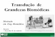 Transdução de Grandezas Biomédicas - SINAL DIGITAL · Sensores e Transdutores Associação entre o tipos de Energia e a Medidas. Classificação de Transdutores Podem ser classificados