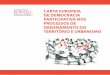 CARTA EUROPEIA DE DEMOCRACIA PARTICIPATIVA NOS PROCESSOS DE … · e força motriz através de grupos e de associações, no desenvolvimento e manutenção de ... Um verdadeiro processo