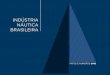 Indústria Náutica Brasileira - SUFRAMA · A cadeia produtiva da indústria náutica brasileira tem grande potencial para criar emprego e distribuir renda, contribuindo para o aproveitamento