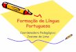 Formação de Língua Portuguesa - piraquara.pr.gov.br · Apesar de serem ações distintas são indissociáveis, pois não se pode esquecer que o domínio da língua escrita envolve