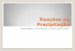 Reações de Precipitação - jcribeiro.weebly.comjcribeiro.weebly.com/uploads/8/8/9/8/8898215/reaes_de_precipitao.pdf · Solubilidade | Precipitado | Casos particulares. ... reações