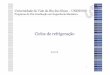 Ciclos de refrigeração - professor.unisinos.brprofessor.unisinos.br/mhmac/SistTerm/Ciclos de refrigeracao.pdf · 17 Utilizando as Equações (9) e (12), a capacidade do evaporador