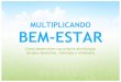 MULTIPLICANDO BEM-ESTAR - multinivelexplosivo.com.brmultinivelexplosivo.com.br/arq/p_mbe_4_top.pdf · www. multinivel .com.br Você está no centro das atenções e não pode decepcionar