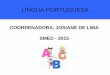 LÍNGUA PORTUGUESA - Prefeitura Municipal de Piraquara · Assim como a Leitura e a Análise Linguística do texto a produção e a reestruturação de gêneros textuais ... tanto