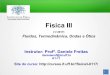 Fluidos, Termodin¢mica, Ondas e “tica F­sica III fisica3-0117/lib/exe/fetch.php?media=...  iii