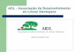 ADL - Associação de Desenvolvimento do Litoral Alentejanoclasp.cm-palmela.pt/attachments/198_ADL Litoral Alentejano.pdf · Desenvolvimento do Litoral Alentejano regista uma execução