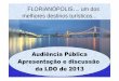 Audiência Pública Apresentação e discussão da LDO de 2013portal.pmf.sc.gov.br/arquivos/arquivos/pdf/16_04_2012_14.22.22.9af... · desenvolvimento do potencial turístico do Município