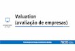 Valuation (avaliação de empresas) - ebooks.pucrs.brebooks.pucrs.br/edipucrs/fib/valuation/assets/download/apoio-2.pdf · REFERÊNCIAS VALUATION 1- Avaliação de Empresas: Roy Martelanc,