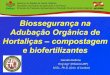 Biossegurança na Adubação Orgânica de Hortaliças ...wp.ufpel.edu.br/consagro/files/2011/09/DEFFUNE-Geraldo-Biosseguran... · Conciliar Segurança Alimentar, ... Cozinheiros habituais