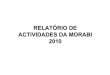 RELATORIO DAS ACTIVIDADES DA MORABI 2010 DAS ACTIVIDADES DA MORABI 2010.pdf · • Discussões com o PNLP sobre o reembolso dos fundos ... Caminhada Rosa”, ... RELATORIO DAS ACTIVIDADES